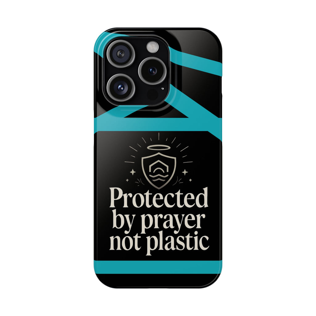 Slim Phone Case — "Protected by Prayer Not Plastic" Religious Protective iPhone Case