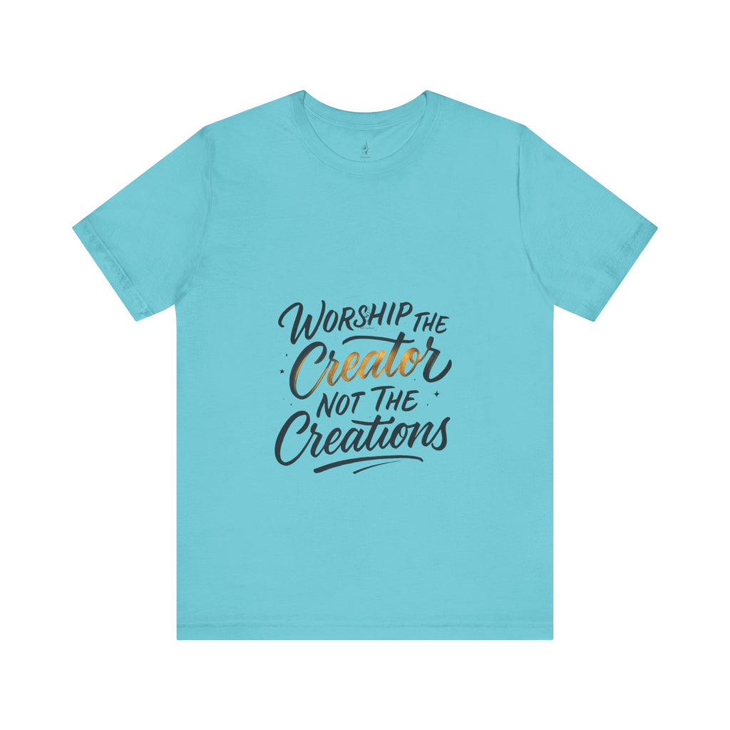 Worship the Creator Unisex Tee