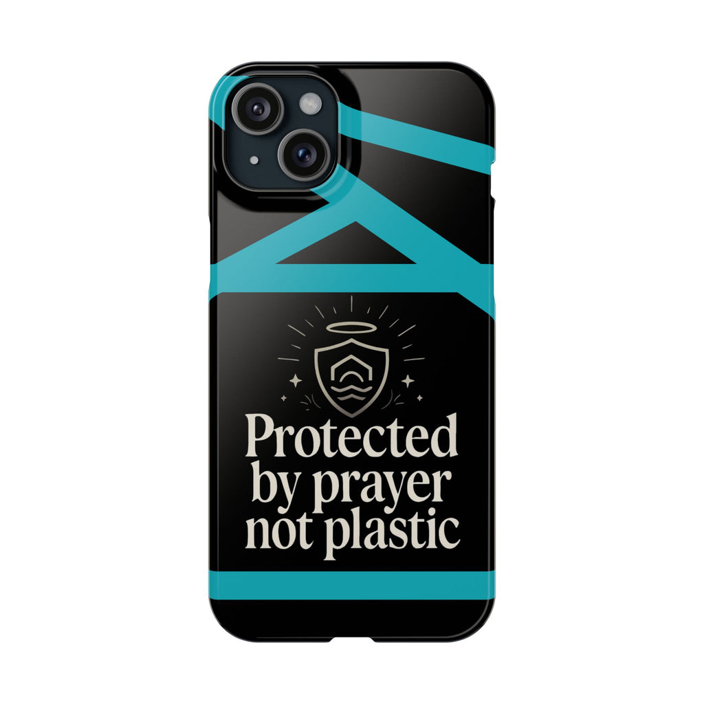 Slim Phone Case — "Protected by Prayer Not Plastic" Religious Protective iPhone Case