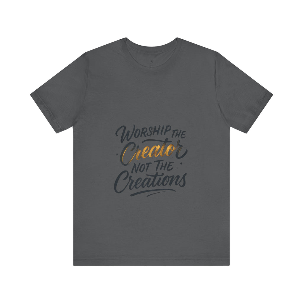 Worship the Creator Unisex Tee