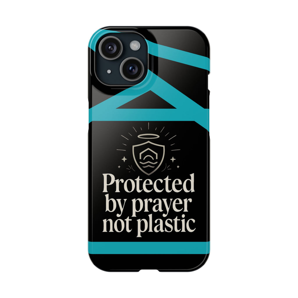 Slim Phone Case — "Protected by Prayer Not Plastic" Religious Protective iPhone Case