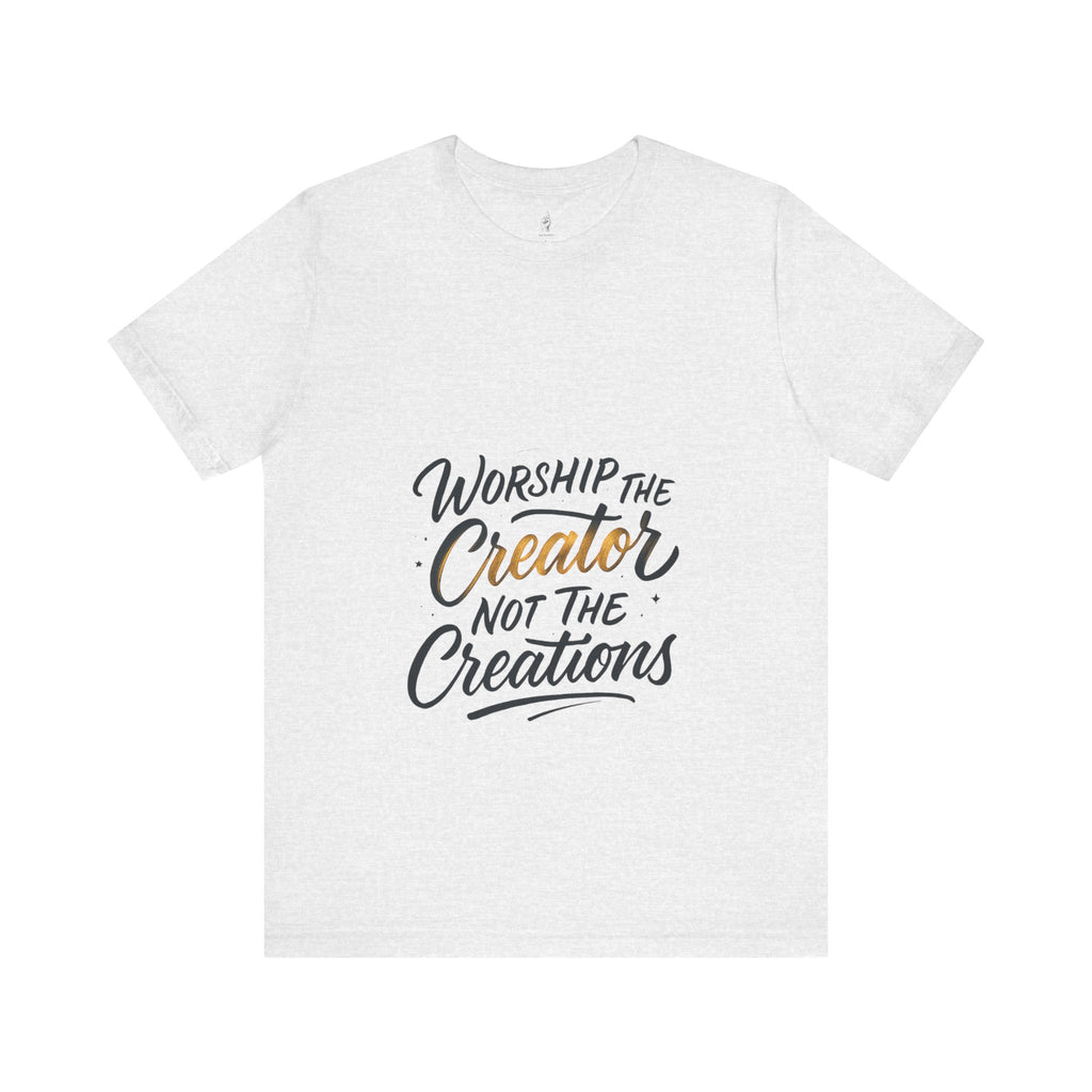 Worship the Creator Unisex Tee
