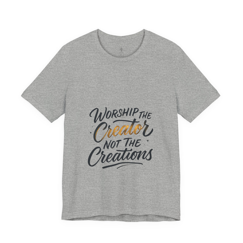Worship the Creator Unisex Tee
