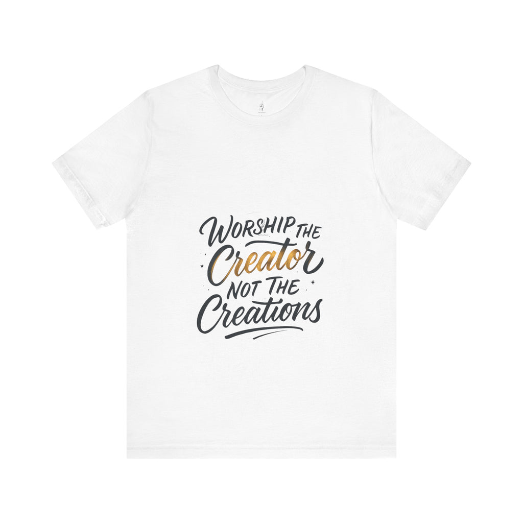 Worship the Creator Unisex Tee